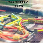 Tes TOEFL & Tes IELTS: Tips dan Triknya